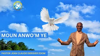 Moun Anwo M Ye - Pastor Jean Claude Derisier Zoom Official Music Video