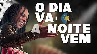 O dia vai a noite vem O dia vai a noite vem