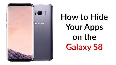 How to Hide Your Apps on the Galaxy S8 - YouTube Tech Guy