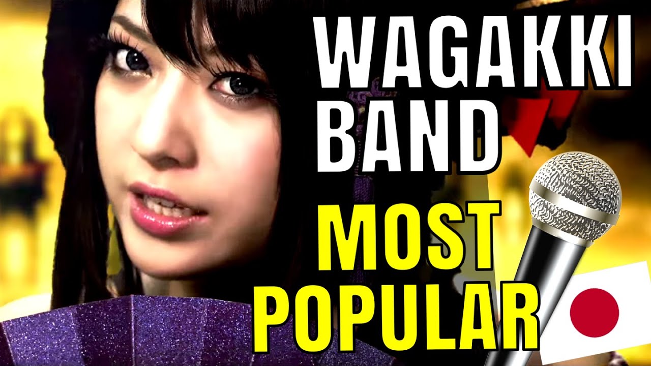 Most popular WAGAKKI BAND Karaoke songs in JAPAN YouTube