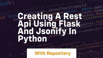creating a rest api using flask and jsonify in python