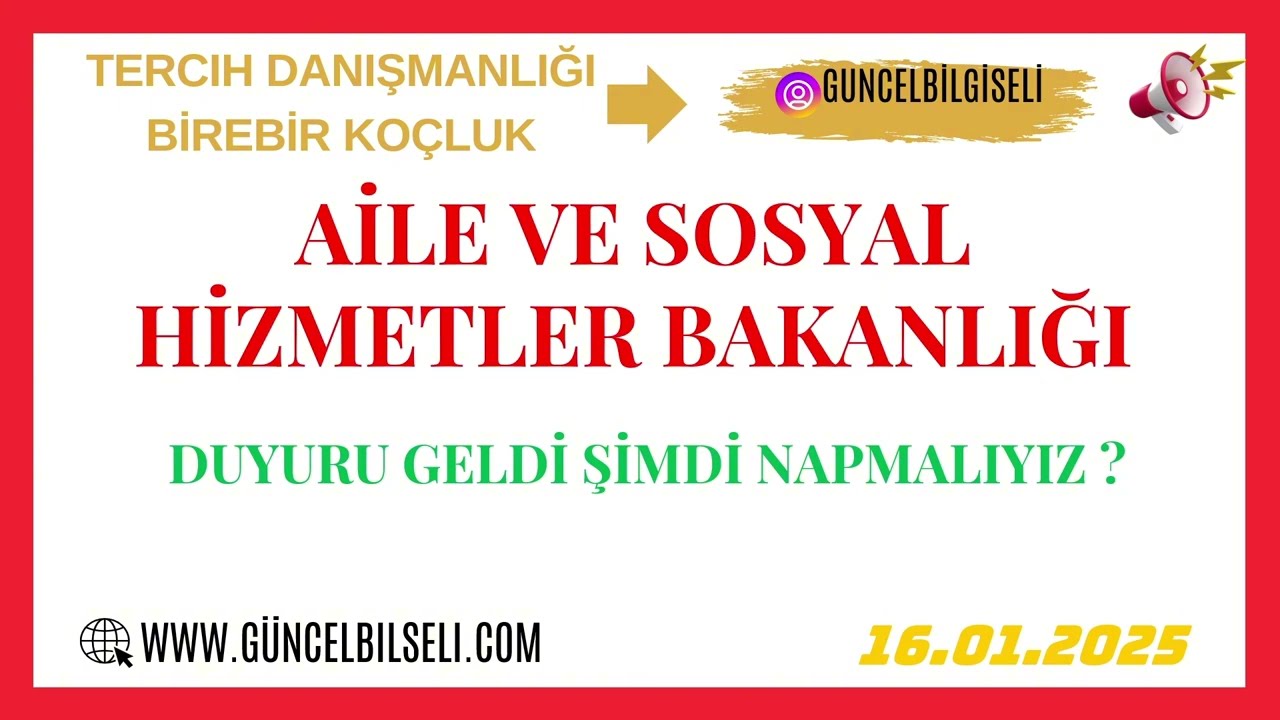 AİLE VE SOSYAL HİZMETLER BAKANLIĞI DUYURU GELDİ ŞİMDİ NAPMALIYIZ ?  GÖREVE NE ZAMAN BAŞLANACAK ?