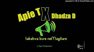 Apie T Ft Dhadza D - Takabva Kure NeMagitare prod by Tipe.distributed by Havok ZW