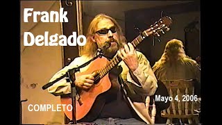 (Completo) Frank Delgado en Rojo Café - (Mayo 04, 2006)