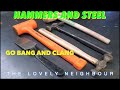 How to annoy your neighbour - 12 Minutes of Hammer and Steel