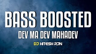 DEV MAHADEV MAHADEV || BASS BOOSTED MIX || REMIX || SAWAN SPECIAL || DJ HITESH RJN 2026