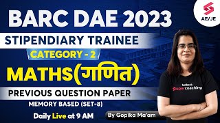BARC PREVIOUS YEAR QUESTION PAPER | MATHS PYQs for BARC STIPENDIARY TRAINEE CAT-2 | By Gopika Ma'am