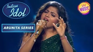 'Raina Beeti Jaye' पर Arunita की Heart-warming गाएकी | Indian Idol Season 12 | Arunita Series
