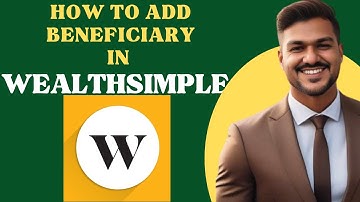 How to add beneficiary to Wealthsimple l Double Z