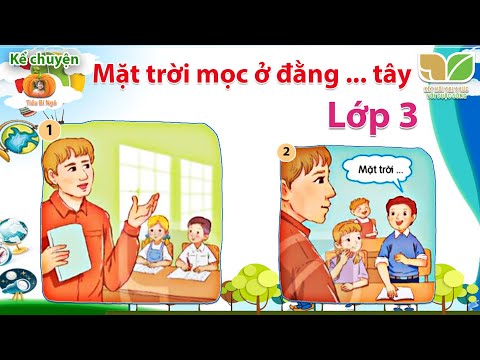 Video Mặt trời mọc ở đằng ... tây | Tiếng Việt Lớp 3 | SGK... - youtube