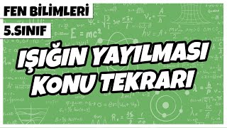 5. Sınıf Fen Bilimleri - Işığın Yayılması Konu Tekrarı 2022