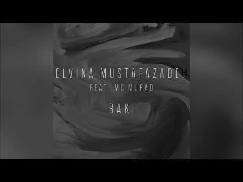 Elvina Mustafazadeh feat. MC Murad - Bakı