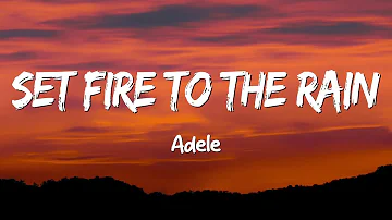 Set fire to the Rain - Adele (Lyrics)