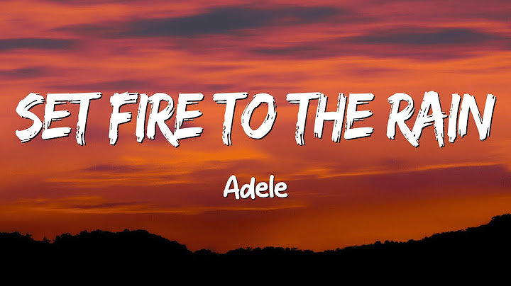 Set Fire to the Rain Lyric Video version - Lyric Video performance video thumbnail