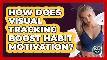 How Does Visual Tracking Boost Habit Motivation?