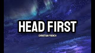 Download Lagu Christian French - Head First (Lyrics) MP3