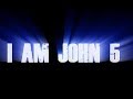 Capture de la vidéo I Am John 5 - John 5 And The Creatures