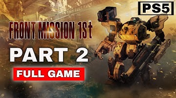 Front Mission 1st Remake Gameplay Walkthrough - PART 2 FULL GAME