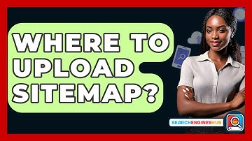 Where To Upload Sitemap? - SearchEnginesHub.com