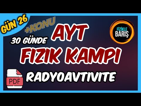 AYT FİZİK KAMPI-26 (RADYOAKTİVİTE)