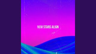 Now (feat. Eleisha B) - Stars Align