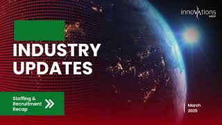 Stay In the Know! Presenting the Top 5 Staffing Industry Highlights of March 2025
