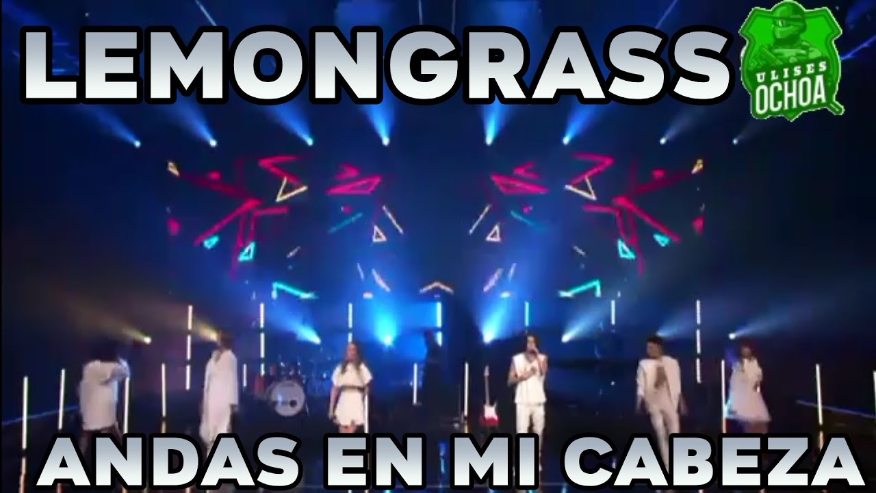 Andas en mi cabeza (lemongrass) - Ulises Ochoa