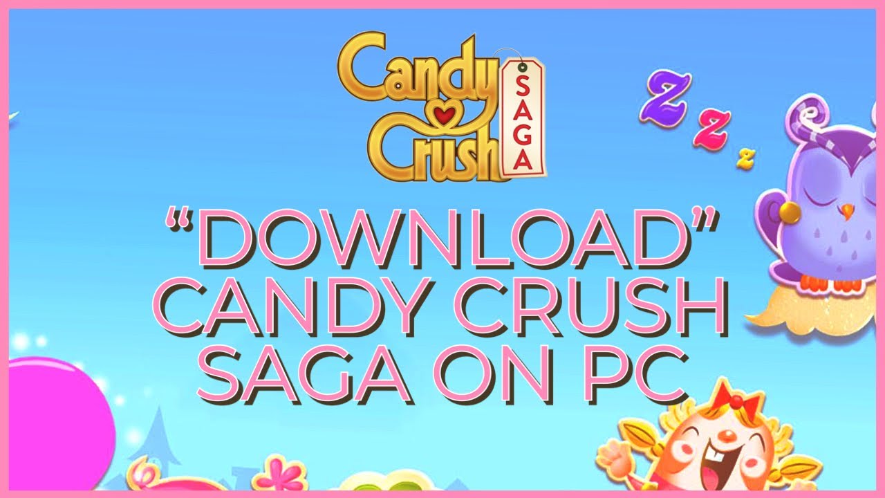 How to Download Candy Crush Saga for PC Free (Windows OS)