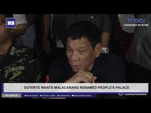 Duterte wants Malacañang renamed People’s Palace