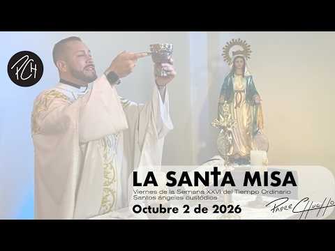 Padre Chucho - La Santa Misa (Viernes 2 Octubre)