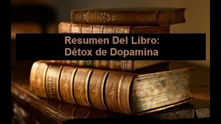 Resumen Del LIbro: Détox de Dopamina