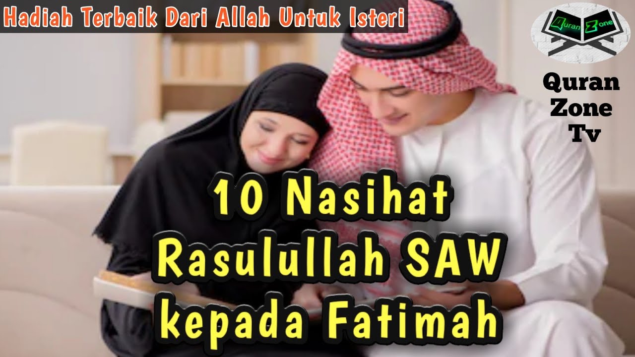 10 Nasihat Rasulullah Saw Kepada Fatimah Untung Isteri Dapat Ganjaran Hebat Youtube