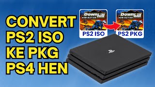 Tutorial Convert Game PS2 ISO ke PKG untuk PS4 HEN