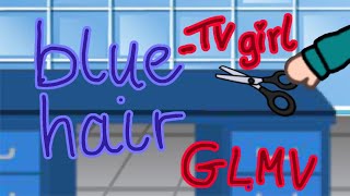 Blue Hair Tv Girl - Glmv