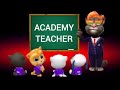 My talking tom friends  academy teacher