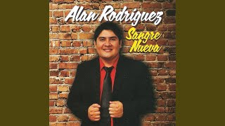 Video thumbnail of "Alan Rodríguez - Te Gusta Que Llore"