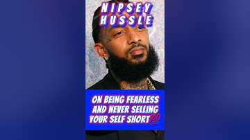 Nipsey Hussle On Being Fearless & Never Selling Yourself Short💪🏿🗣️💯 #shorts