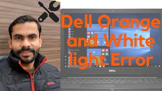 Dell orange and white light blinking. No Display, Amber and White light blinking (Amaze Tips) 2020