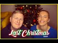 Wham! - LAST CHRISTMAS (Justin Welker &amp; Carmen Macy Cover)