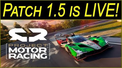 Project Motor Racing Day 4 Patch 1.5 - Did They Fix The AI?!