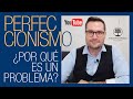 ¿Qué es el PERFECCIONISMO OBSESIVO 🤨 y por qué es un PROBLEMA?