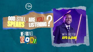 HEARING GOD 1 - God Still Speaks. Are you Hearing? - Pastor Ayo Ajani