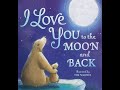 I Love You to the Moon and Back || だいすきだよ おつきさまにとどくほど