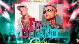 FINAL do ANO - MC Don Juan e MC Paiva (DJ Yuri Martins) 2022