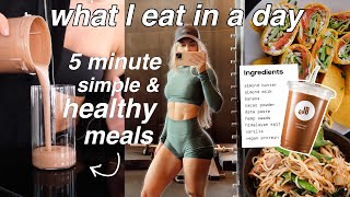 WHAT I EAT IN A DAY - 5 Minute Healthy & Simple Meals