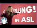 ASL Non-Manual Signals and Yelling