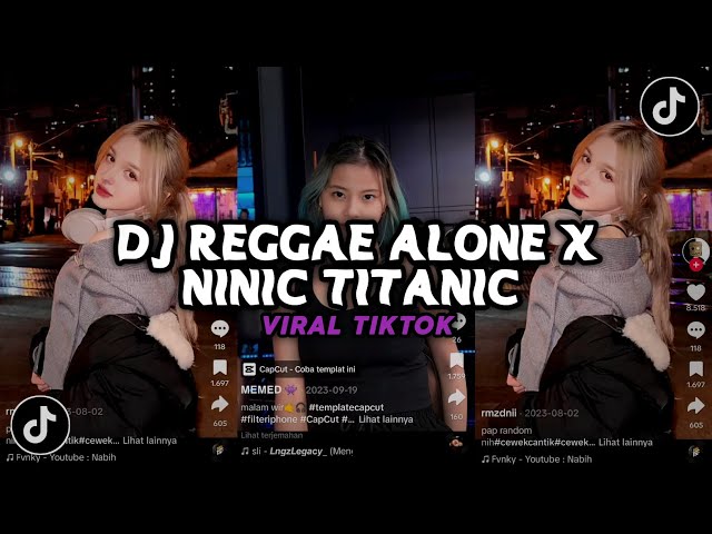 DJ REGGAE ALONE X NINIC TITANIC VIRAL TIKTOK COCOK UNTUK SANTAI class=