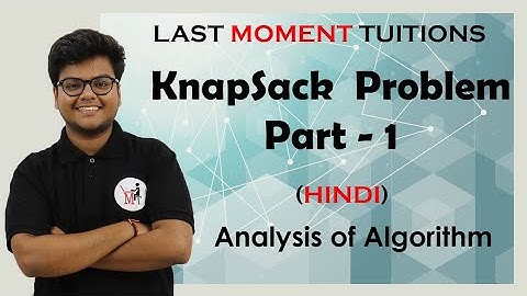 Knapsack Problem in Hindi | Part 1 | Greedy Method | Dynamic Programming | AOA Lectures