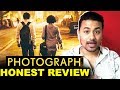 PHOTOGRAPH Movie HONEST REVIEW | Sanya Malhotra, Nawazuddin Siddiqui
