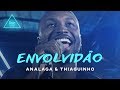 ANALAGA, Thiaguinho - Envolvidão (Live In Vip)